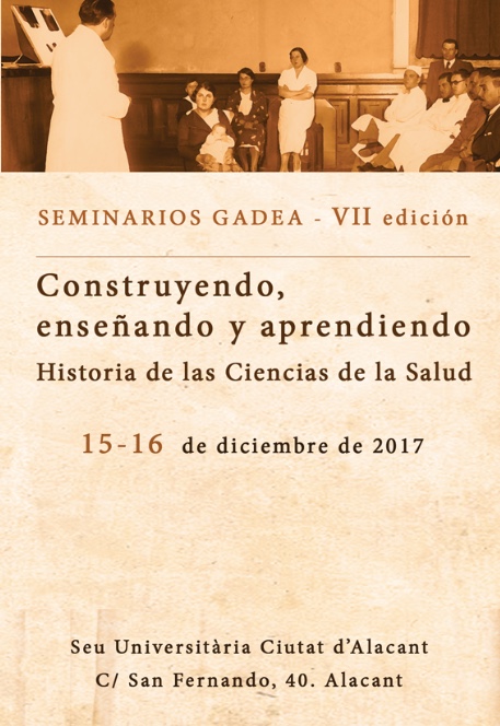 Seminarios GADEA VII edición. Construyendo, enseñando y aprendiendo Historia de las ciencias de la salud