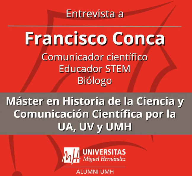 #EntrevistasAlumniUMH: Francisco Conca (Máster en Historia de la Ciencia y Comunicación Científica por la UA, UV y UMH).